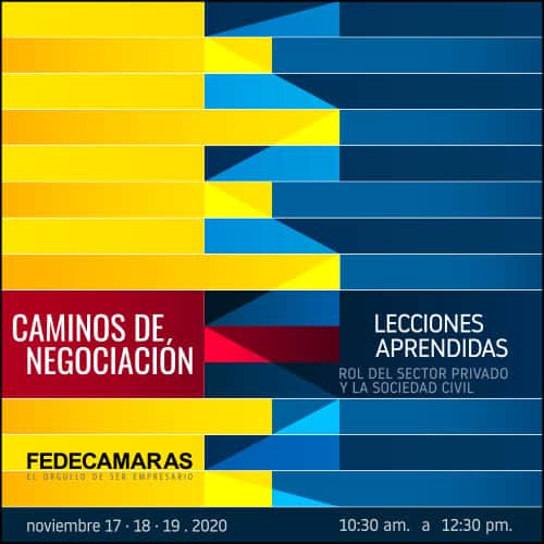 Del 17 al 19 de noviembre Fedecámaras celebrará el evento: Caminos de Negociación: Lecciones Aprendidas.