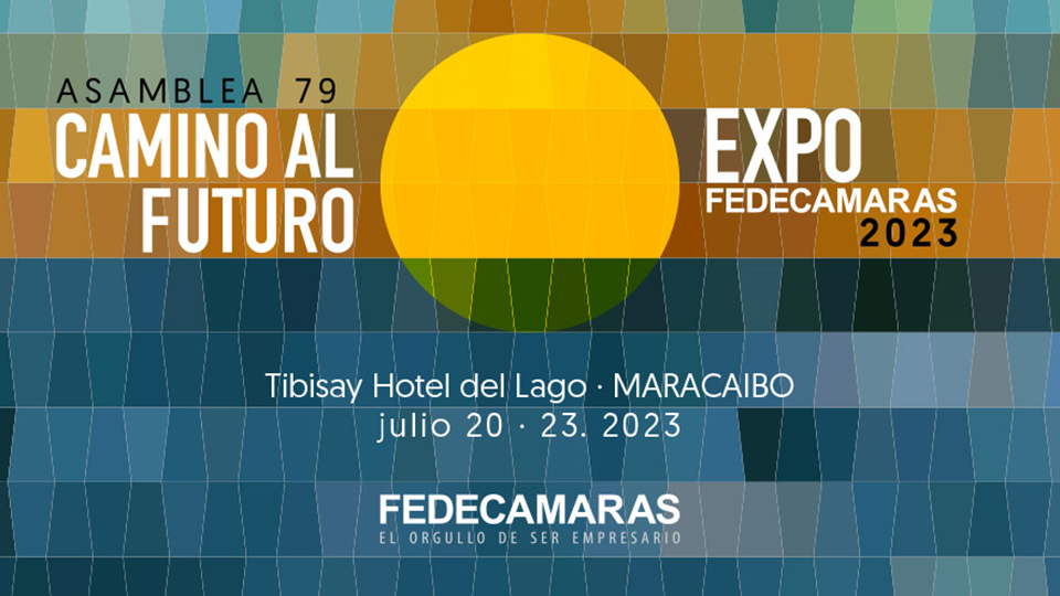 Fedecámaras celebrará su 79° Asamblea Anual en la ciudad de Maracaibo del 20 al 23 de julio de 2023