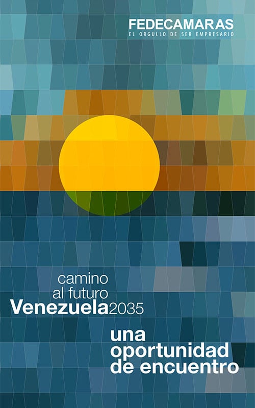 Camino al Futuro Venezuela 2035.  Una Oportunidad de Encuentro